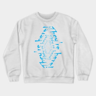 They're here! Crewneck Sweatshirt